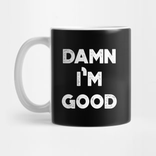 Damn I'm Good Funny Vintage Retro (White) Mug